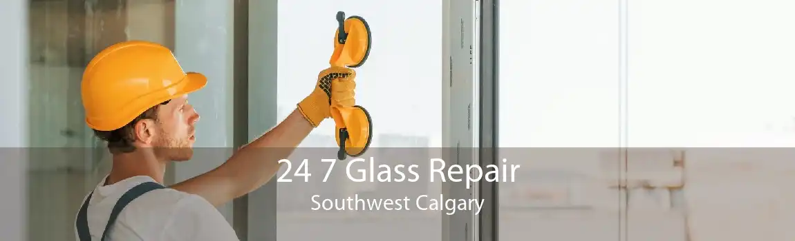 24 7 Glass Repair Southwest Calgary